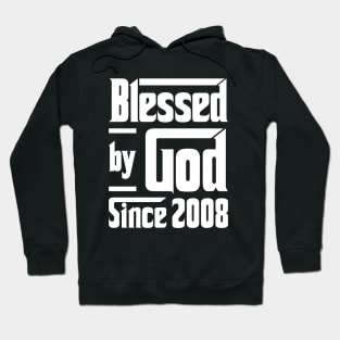 Blessed By God Since 2008 Hoodie